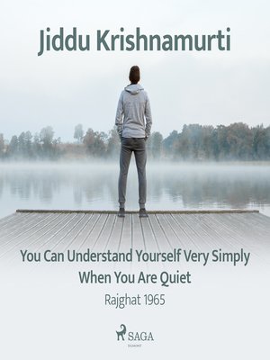 cover image of You Can Understand Yourself Very Simply When You Are Quiet – Rajghat 1965